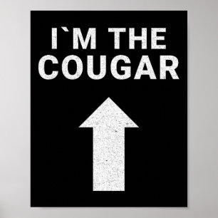 I´m with the Cougar Humour Halloween Birthday Gift Poster