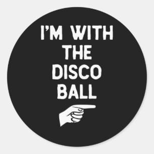 I’m With The Disco Ball Funny Halloween Matching C Classic Round Sticker