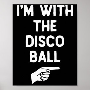 I’m With The Disco Ball Funny Halloween Matching C Poster