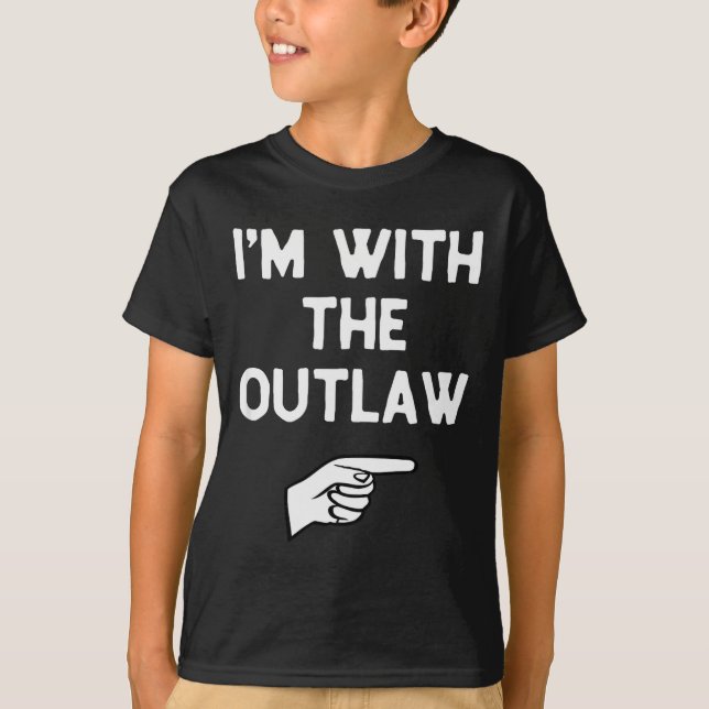 I’m With The Outlaw Funny Halloween Matching Costu T-Shirt (Front)