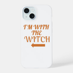 I’m With The Witch Phone Case