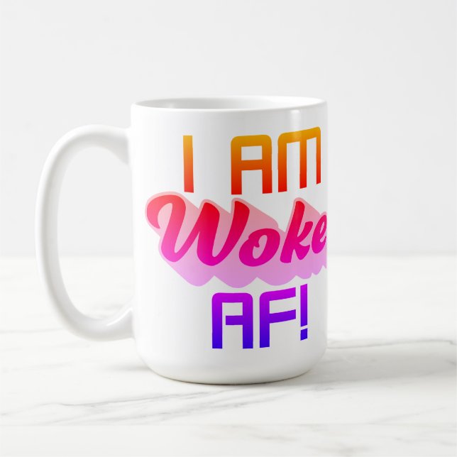 I’m Woke AF!  Coffee Mug (Left)