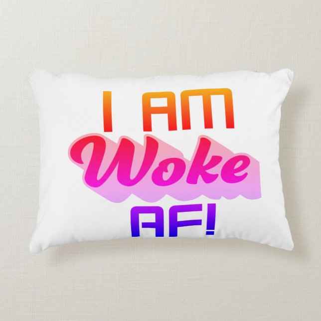 I’m Woke AF!  Decorative Cushion (Front)