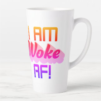 I’m Woke AF! Latte Mug