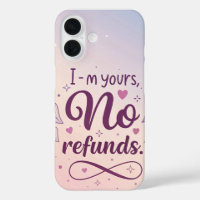 I’m Yours No Refunds – Feminine Sassy
