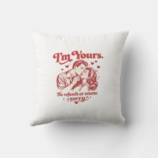 I’m Yours No Refunds or Returns Retro Valentine Cushion