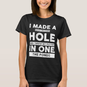 I Made a Bogey on Every Hole Golf For Men Women T-Shirt