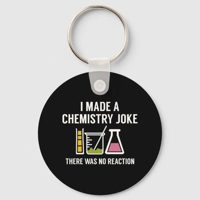I Made A Chemistry Joke Key Ring (Front)