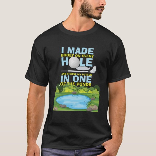 I Made A Hole In One Disc Golfcourse Golf Club Cad T-Shirt (Front)