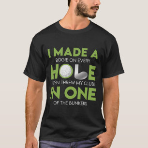 I Made A Hole In One Funny Alternate Text  T-Shirt