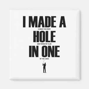 I Made A Hole In One Funny Golf Shirt Golf Gift  Magnet