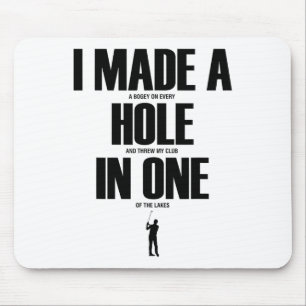 I Made A Hole In One Funny Golf Shirt Golf Gift  Mouse Pad