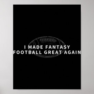 I Made Fantasy Football Great Again  Draught Fanta Poster