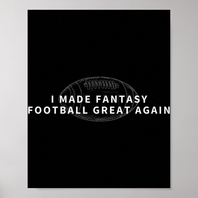 I Made Fantasy Football Great Again  Draught Fanta Poster (Front)
