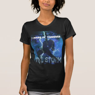 I Made It Through The Storm - Christian Faith T-Shirt