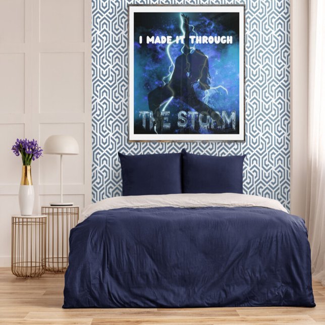 I Made It Through The Storm Poster (Creator Uploaded)