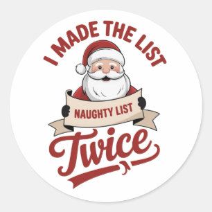 I Made The List Twice Naughty Christmas Santa Classic Round Sticker