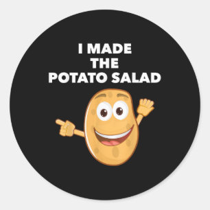 I Made The Potato Salad Funny Bbq Who Made The Pot Classic Round Sticker