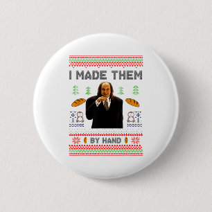 I Made Them By Hand Funny Ugly Sweater 6 Cm Round Badge