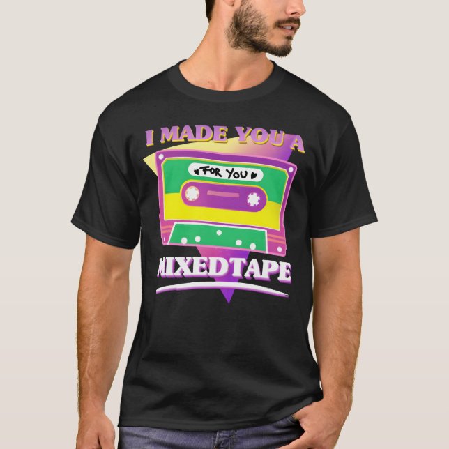 I Made You A Miedape For 90s Party gift T-Shirt (Front)