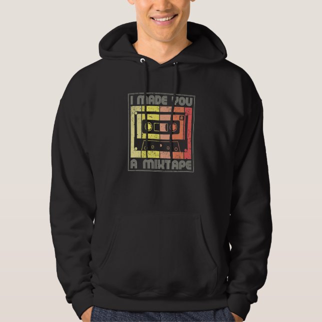 I Made You A Mixtape Cassette Tape 80s Music Retro Hoodie (Front)