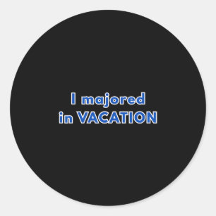 I Majored In Vacation Green Classic Round Sticker