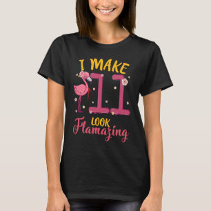 I Make 11 Look Flamazing Cute Flamingo 11th Birthd T-Shirt