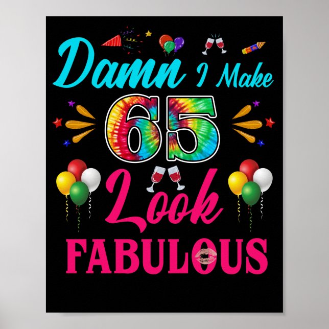 I Make 65 Look Fabulous 65th Birthday Poster (Front)