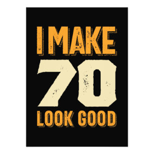 I Make 70 Look Good 70th Birthday Gift Photo Print