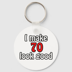 I make 70 look good key ring