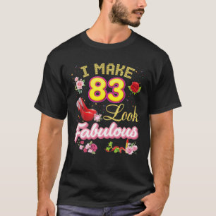 I Make 83 Look Fabulous 83Rd Happy Birthday Pink S T-Shirt