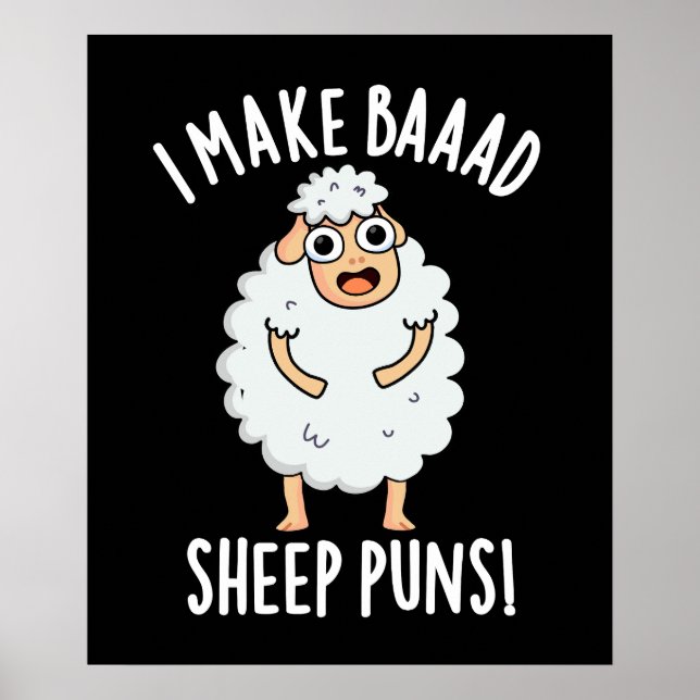 I Make Baaad Sheep Puns Funny Animal Pun Dark BG Poster (Front)