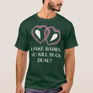 I Make Babies Funny Bride Humour Wife To Be Newly  T-Shirt
