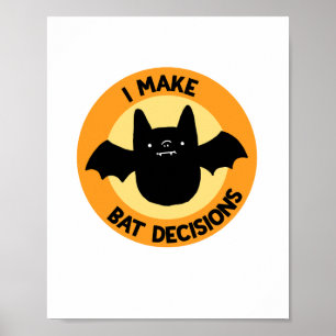 I Make Bat Decisions Funny Animal Pun Poster