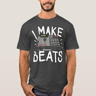 I Make Beats Beat Maker and Music Producer  T-Shirt