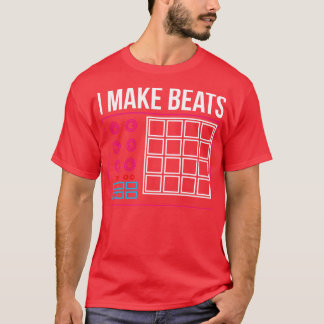 I make beats Dj Music Beat Pad Audio Producer Gift T-Shirt