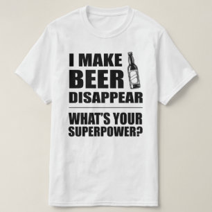 I Make Beer Disappear Funny T-Shirt