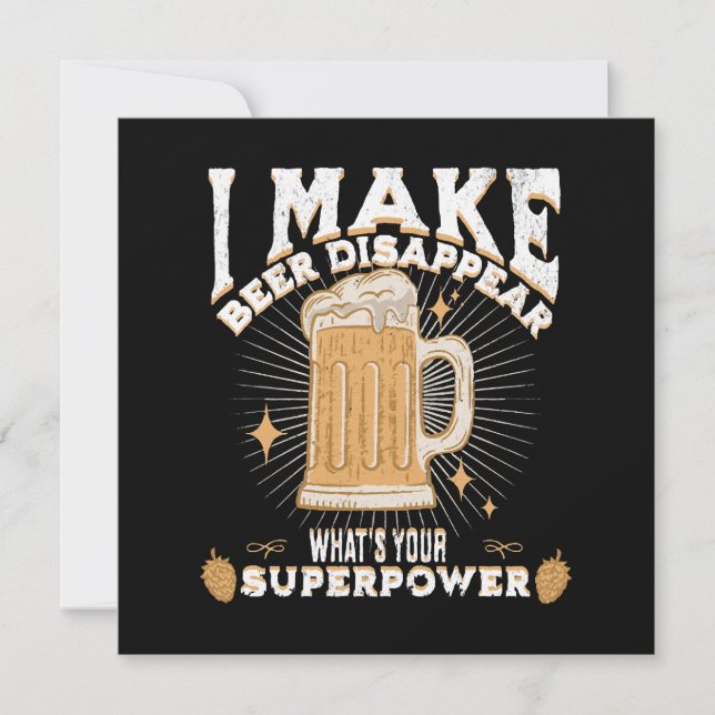 I make beer disappear what's your superpower (Front)