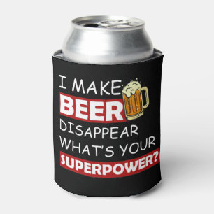 I Make Beer Disappear What's Your Superpower Can Cooler