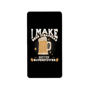 I make beer disappear what's your superpower label