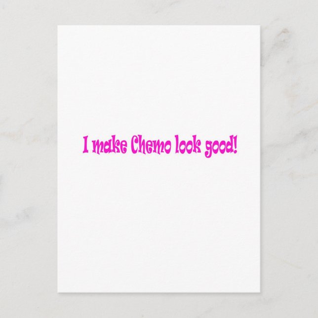 I make chemo look good postcard (Front)