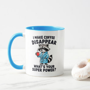 I Make Coffee Disappear - Racoon Coffee Lover Mug