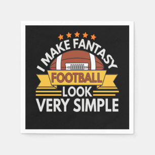 I Make Fantasy Football Look Very Simply Funny Napkin