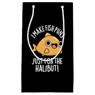 I Make Fish Puns Just For The Halibut Funny Pun Small Gift Bag
