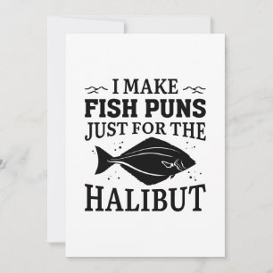 I Make Fish Puns Just For The Halibut Thank You Card