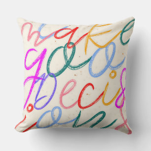 I Make Goo Decisions Cushion