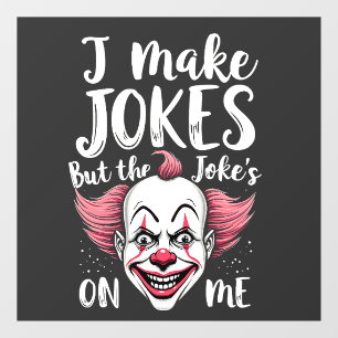 I Make Jokes But the Joke's on Me Clown Comedian