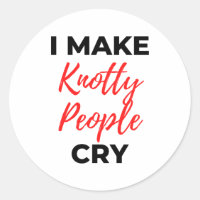 I Make Knotty People Cry 2
