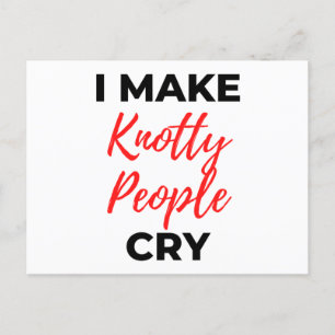 I Make Knotty People Cry 2 Holiday Postcard