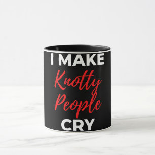 I Make Knotty People Cry Mug